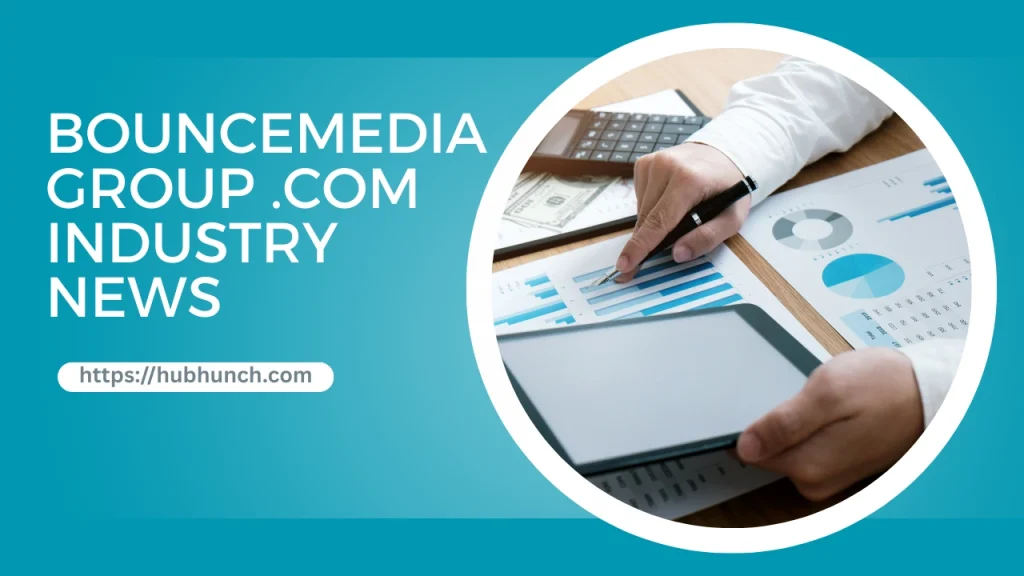 Stay Informed: Key Insights from bouncemediagroup .com industry news Stay Informed: Key Insights from bouncemediagroup .com industry news