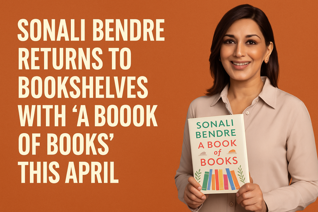 Sonali Bendre Returns to Bookshelves: with A Book of Books This April 
